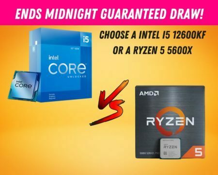 Win a INTEL I5 12600KF OR RYZEN 5 5600X, YOU CHOOSE