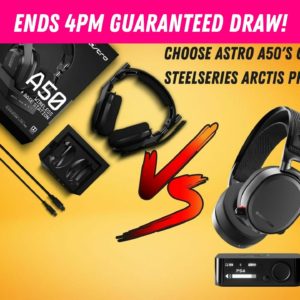 Win Astro A50's OR SteelSeries Arctis Pro on a platform of your choice